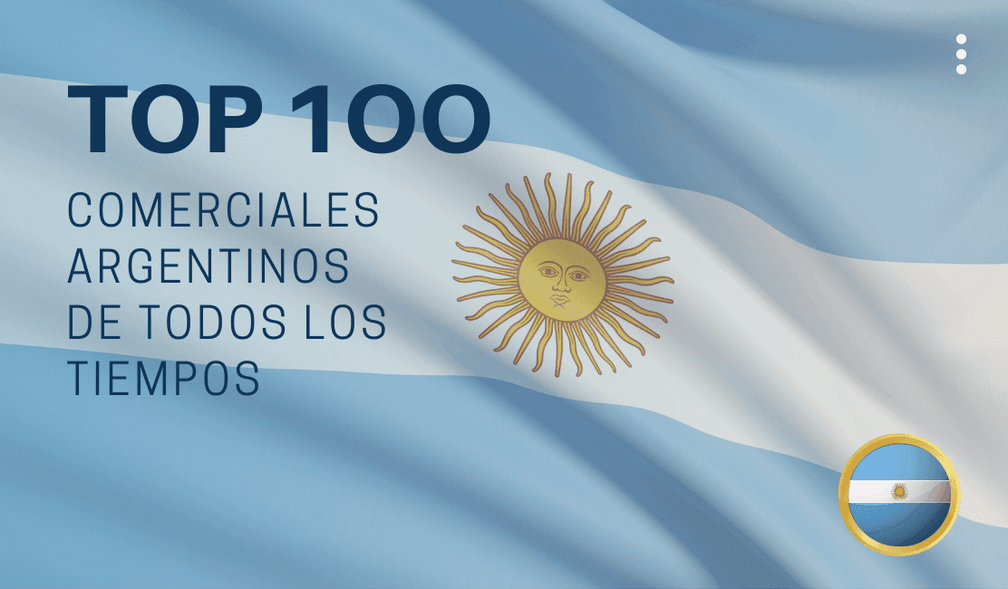 100 mejores comerciales Argentinos de todos los tiempos