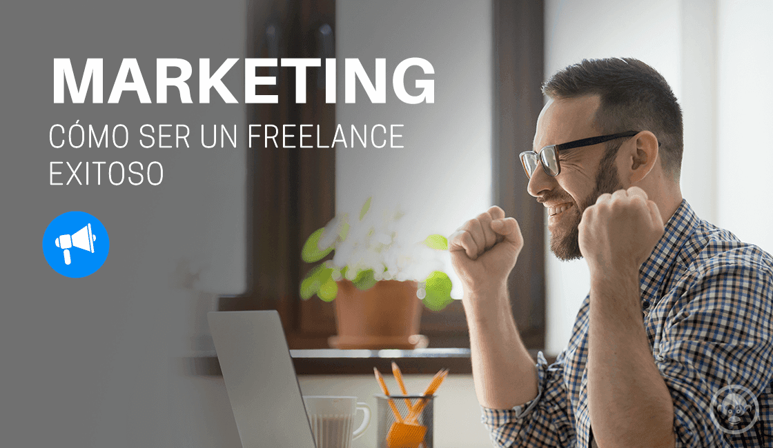 Cómo ser un Freelancer exitoso y empezar a trabajar