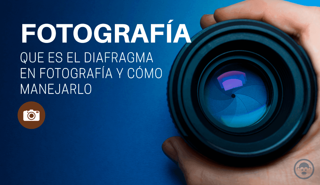 Qué es el diafragma en fotografía y cómo manejarlo