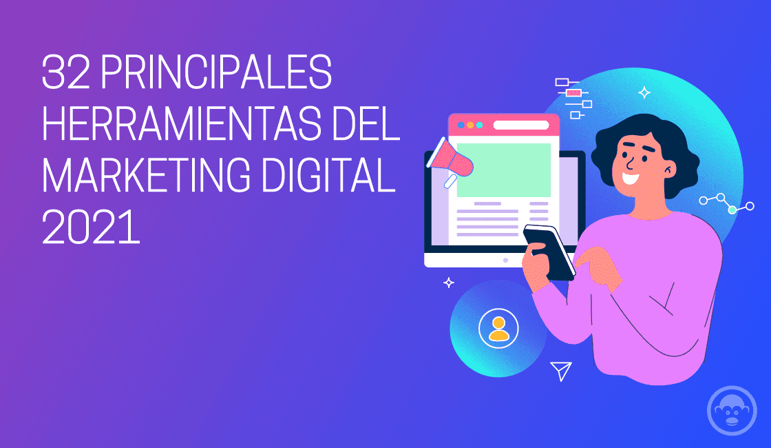 32 Principales Herramientas del Marketing Digital 2021