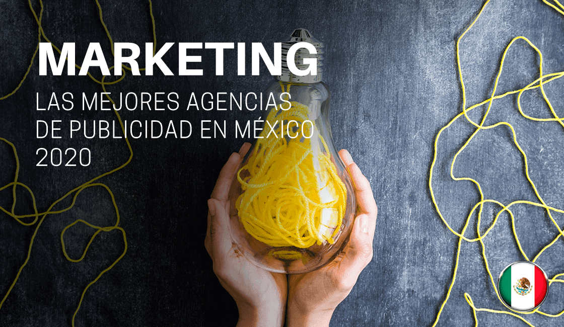 Las mejores agencias de publicidad en México 2022